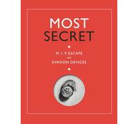 Most Secret : M.I.9 Escape and Evasion Devices