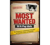 MOST WANTED - 50 K-Pop Idols: Das Ranking der meistbeachteten K-Pop-Stars nach Reputation, Einfluss und Popularität (Kpop Deutsch)