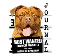 Most Wanted French Mastiff Journal: Diary Notebook: Volume 66 (Dog Journal Notebook Diaries)