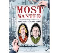 Most Wanted: The Revolutionary Partnership of John Hancock & Samuel Adams