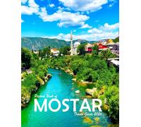 Mostar, Bosnia and Herzegovina: A Visual Journey Through Stunning Landmarks, Travel and Nature lovers.