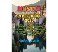 MOSTAR REISEFÜHRER 2025
