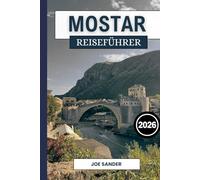 Mostar Reiseführer 2026
