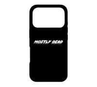 Mostly Dead | Almost Dead Slightly Dead Not Dead Case for iPhone 17 Pro