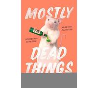 Mostly Dead Things