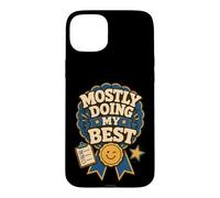 Mostly Doing My Best Tired Adult Humor Case for iPhone 15 Plus