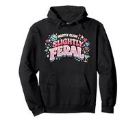 Mostly Glam Slightly Feral Funny Girls Trip Party Outfit Pullover Hoodie