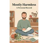 Mostly Harmless: A Personal Record: A Lined Journal for the Generally Well-Intentioned and Occasionally Impressive