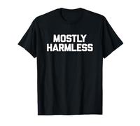 Mostly Harmless T-Shirt funny saying sarcastic novelty humor T-Shirt