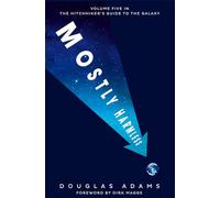 Mostly Harmless (The Hitchhiker's Guide to the Galaxy, 5)