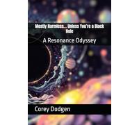 Mostly Harmless… Unless You’re a Black Hole: A Resonance Odyssey