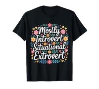 Mostly Introvert Situational Extrovert Shy Social - T-Shirt