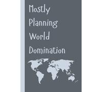 Mostly Planning World Domination: A Notebook for Big Ideas and Bold Schemes, great gag gift, funny notebook, funny journal