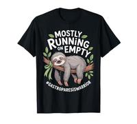 Mostly Running On Empty Sloth Gastroparesis Warrior T-Shirt