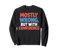 Mostly Wrong But with Confidence Funny Introvert Saying Sweatshirt