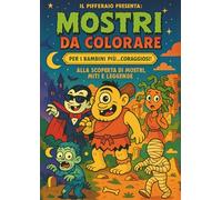 Mostri da colorare: Alla scoperta di Mostri, Miti e Leggende!