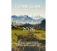 Mostviertel Reiseführer 2026: Entdecken Sie unvergleichliche Naturschönheit auf einer unvergesslichen Reise durch die österreichischen Alpen.