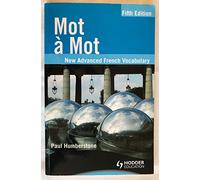 Mot a Mot Fifth Edition: New Advanced French Vocabulary