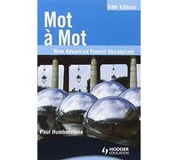 Mot a Mot Fifth Edition: New Advanced French Vocabulary by Paul Humberstone (2010-05-28)
