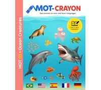 MOT-CRAYON: Ocean Creatures 03: A multilingual coloring book for kids: learn the names of over 60 sea animals in 5 fun languages!