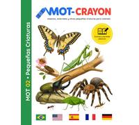 MOT-CRAYON: Pequeñas Criaturas 02: Un libro para colorear multilingüe para niños: ¡aprende los nombres de más de 60 insectos, arácnidos y otras pequeñas criaturas en 5 idiomas de forma divertida!