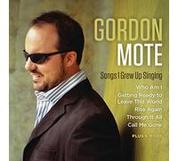 Mote, Gordon - Songs I Grew Up Singing