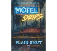 Motel Drips: Case File #1 - A Filthy Archive of Voyeurism, Degradation, and Unholy Use (The Bleached Palms Archives)