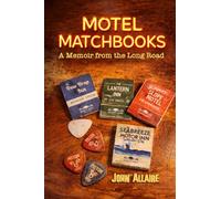 Motel Matchbooks: A Memoir From the Long Road