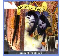 Motel of Fools by Robert Pollard (2003-01-14)