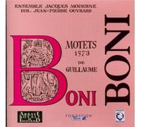 Motets 1573 de Guillaume BONI - Ensemble Jacques Moderne - Dir. Jean-Pierre Ouvrard CD Adda