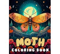 Moth Coloring Book: 100 Moths Coloring Pages for Kids and Adults
