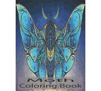 Moth Coloring Book: A Stress Relieving Awesome Moths Coloring Book.