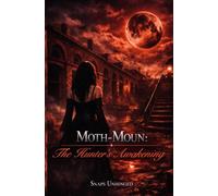 Moth-Moun: The Hunter's Awakening: 1