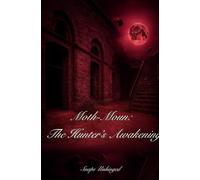 Moth-Moun: The Hunter's Awakening (the vampire hunter of moth-moun)