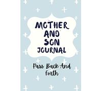 Mother And Son Journal Pass Back And Forth: Mother And Son Journal ,Prompts For Keepsake Journal, Just Between Us Mother And Son Journaling Book
