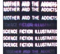 Mother and the Addicts - Science Fiction Illustrated