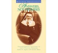 Mother Angelica's Answers Not Promises: Straightforward Solutions to Life's Puzzling Problems