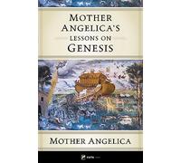 Mother Angelica's Lessons on Genesis: Mother Angelica Teaches the Bible