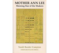 Mother Ann Lee: Morning Star of the Shakers