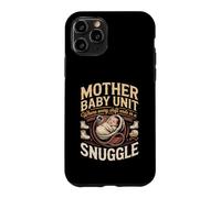 Mother Baby Unit Where Every Shift Ends in a Snuggle Nurse Case for iPhone 11 Pro