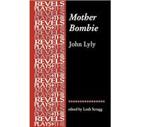 Mother Bombie: John Lyly (The Revels Plays)