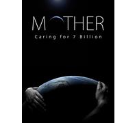 Mother: Caring for 7 Billion
