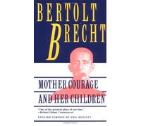 Mother Courage and Her Children: A Chronicle of the Thirty Years' War (Brecht, Bertolt)