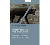 Mother Courage and Her Children: Mutter Courage und ihre Kinder (Parallel Texts) Parallel text editio Edition by Brecht, Bertolt published by Bloomsbury Methuen Drama (2012)