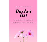 Mother Daughter Bucket List Journal: A perfect way to close up mom and daughter with a common ToDo list. Great gift idea to give to a grandma or aunt ... this is a good gift for wife and daughter.