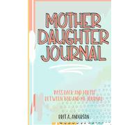Mother Daughter Journal Pass Back And Forth Between You and Me: A Fun No Stress Just Between Us Journal For Moms And Daughters (Guided Journal For ... Makes A Unique Gift For Mom On Mothers Day)