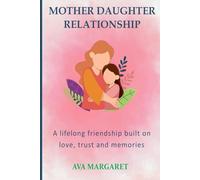 MOTHER DAUGHTER RELATIONSHIP: A lifelong friendship built on love, trust and memories