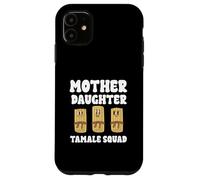Mother Daughter Tamale Squad Funny Family Food Case for iPhone 11