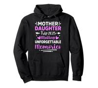 Mother Daughter Trip 2025 Making Unforgettable Memories Pullover Hoodie