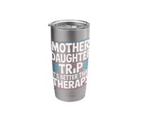 Mother Daughter Trip It's Better Than Therapy |- Stainless Steel Insulated Tumbler